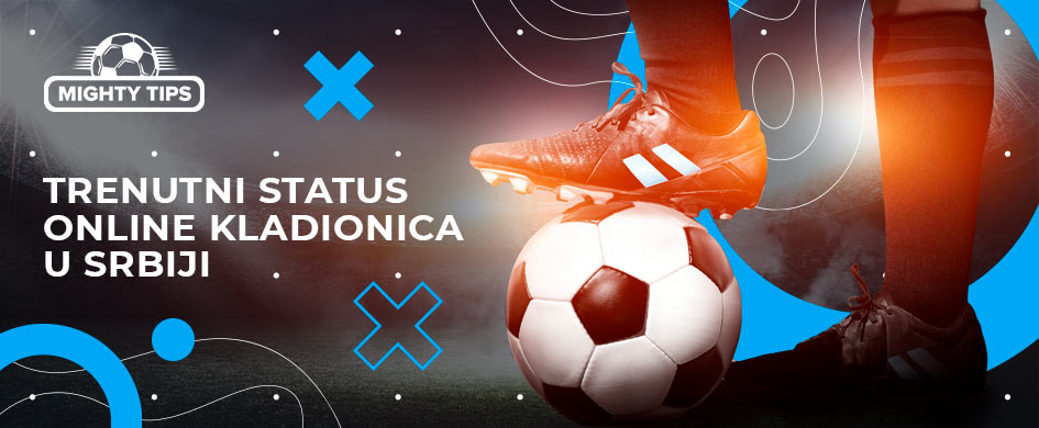 Trenutni status online kladionica u Srbiji
